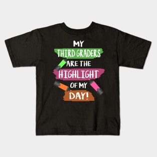 My 3rd Graders Are The Highlight Of My Day Kids T-Shirt